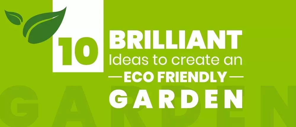 [Infographic] 10 Brilliant Ideas to Create an Eco Friendly Garden